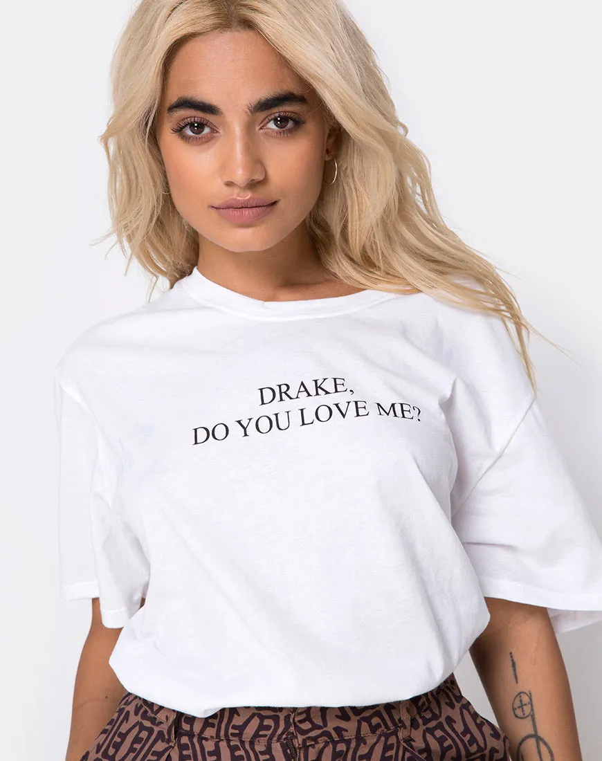 Oversize Basic Tee in White Drake Do You Love Me